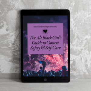The #1 Alt Black Music Girl’s Guide to Concert Safety & Self-Care